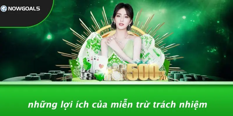 Những Lợi Ích Của Miễn Trừ Trách Nhiệm