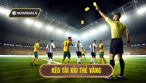 Kèo tài xỉu thẻ vàng