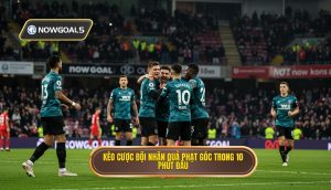 Kèo cược đội nhận quả phạt góc trong 10 phút đầu