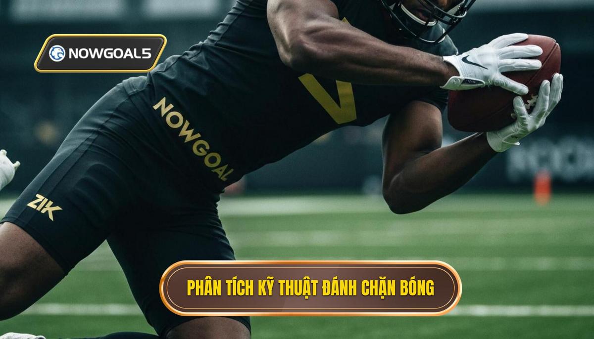 II. Phân Tích Chuyên Sâu Kỹ Thuật Đánh Chặn Bóng