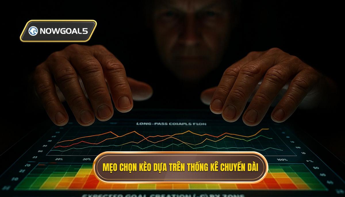 Mẹo chọn kèo dựa trên thống kê chuyền dài