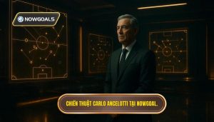 Chiến thuật Carlo Ancelotti tại NOWGOAL.