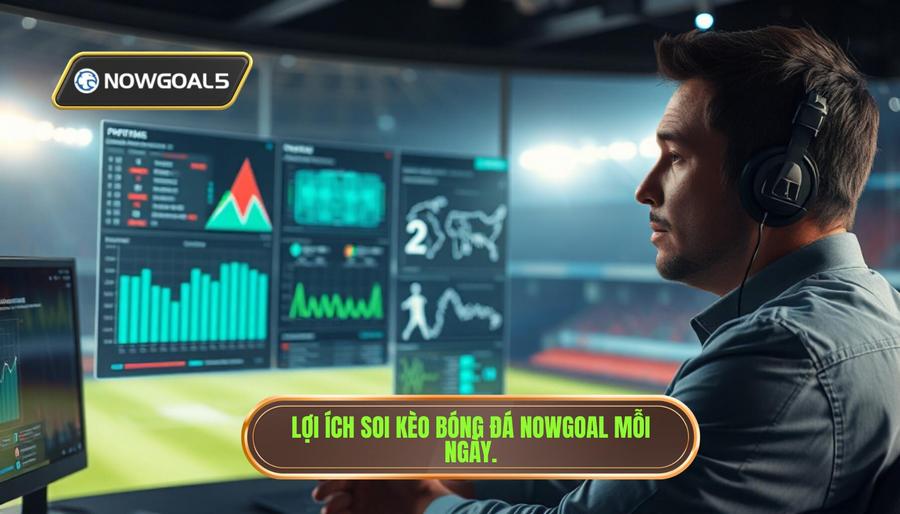 Tại sao nên chọn soi kèo bóng đá mỗi ngày nowgoal?