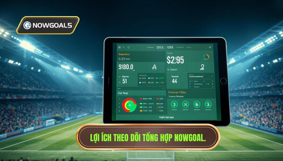 Tại sao cần theo dõi tổng hợp trận đấu nowgoal hôm nay?