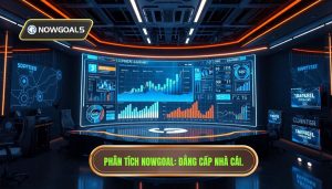 Phân tích trận đấu live Nowgoal